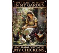 HGIEJPTIK Letrero de metal para jardín con texto en inglés "I Just Want To Work In My Garden And Hang Out With My Chicken para paredes exteriores, jardines, patios, decoración al aire libre, 8 x 12
