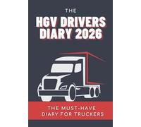HGV Drivers Diary 2026: Truck Driver Log Book | Shift Log & Mileage Book Logbook for Truckers