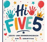 Hi Five - Mein 5. Geburtstag: Gästebuch und Erinnerungsbuch für den Kindergeburtstag