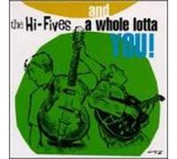 Hi Fives - And a Whole Lotta You!