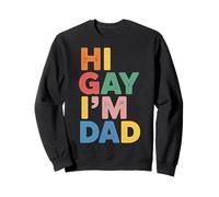 Hi Gay I'm Dad Aceptación del Padre del Orgullo LGBTQ - Sudadera