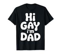 Hi Gay I'm Dad LGBTQ+ Pride Father Acceptance - Camiseta