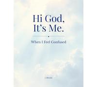 HI God, it's me.: When I Feel Confused