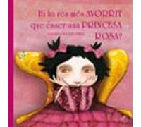 Hi Ha Res Més Avorrit Que Esser Una Princesa Rosa?