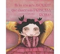 Hi Ha Res Més Avorrit Que Esser Una Princesa Rosa? (Trampantojo)