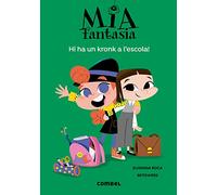 Mia Fantasia 2: Hi Ha Un Kronk A L Escola!