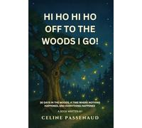 Hi Ho Hi Ho Off to the Wood's I Go: A time where nothing happened and everything happened