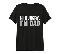Hi Hungry, I'm Dad tee for Men Dad Broma Camiseta Premium