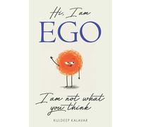Hi, I am EGO: I am not what you think