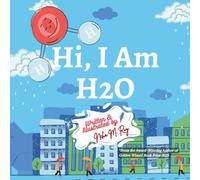 Hi, I Am H2O - water molecule STEM storybook, science for kids, children's environmental story: engaging science books for young scientists, climate ... (Think, Tinker, Discover! - STEM Adventures)