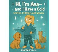 Hi, I’m Ava-and I Have a Cold: Sniffles, Stiffness, and Sparkle