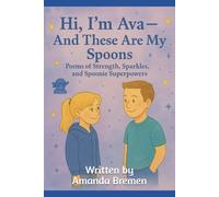 Hi, I’m Ava - And These Are My Spoons: Poems of Strength, Sparkles, and Spoonie Superpowers (In Class With Ava)