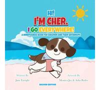 Hi! I’m Cher. I Go Everywhere!: A Mindfulness Book for Children and Their Grownups (The CherGoesEverywhere Series, Book 1)