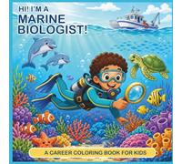 Hi! I'm a Marine Biologist!: A Career Coloring Book for Kids (Worth Wondering: Big Dreams & Adventures)