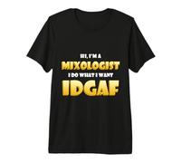 Hi Im a Mixologist I do What I Want Idgaf Funny Mixology Bar Camiseta Premium