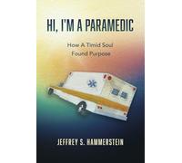 Hi, I'm a Paramedic: How a Timid Soul Found Purpose