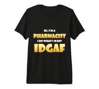 Hi I'm a Pharmacist I do What I Want Idgaf Funny Pharmacists Camiseta Premium