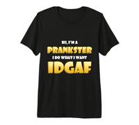 Hi I'm a Prankster Idgaf Funny Pranksters Joke Family Pranks Camiseta Premium
