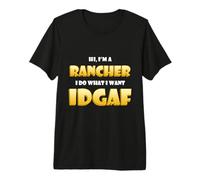 Hi I'm a Rancher I do What I Want Idgaf Funny Farm Ranchers Camiseta Premium