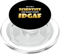 Hi I'm a Scientist I do What I Want Idgaf Funny Science Jobs PopSockets PopGrip para MagSafe