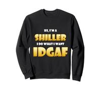 Hi I'm a Shiller I do What I Want Idgaf Crypto NFT Shills Sudadera