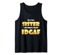 Hi I'm a Sister I do What I Want Idgaf Sibling Funny Sisters Camiseta sin Mangas