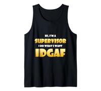 Hi I'm a Supervisor I do What I Want Idgaf Funny Supervisors Camiseta sin Mangas