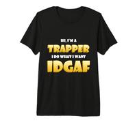 Hi I'm a Trapper I do What I Want Idgaf Funny Trap Rap Music Camiseta Premium
