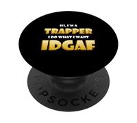 Hi I'm a Trapper I do What I Want Idgaf Funny Trap Rap Music PopSockets PopGrip Adhesivo