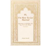 Hi, I'm Here To Get Married: Questions to Ask Before You Say 'Yes' to the Rishta