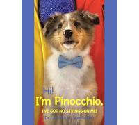 Hi! I'm Pinocchio.: I've got no strings on me!