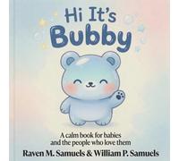 Hi It's Bubby: A calm book for babies and the people who love them