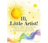 Hi, Little Artist! - Color Themed Drawing Book for Kids 4+: Be inspired by 7 different colors through poetry | Connect the dots on watercolored pages | Enjoy freehand drawing pages for each color