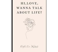 Hi, love, wanna talk about life?: Gentle reminders that enough is more than enough