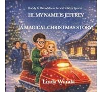 Hi, My Name Is Jeffrey: (A Magical Christmas Story) (Buddy & MeowMeow Series)