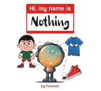 Hi, My Name is Nothing!