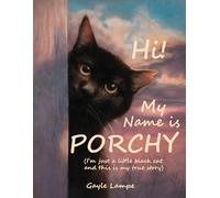 Hi! My Name is Porchy: I’m just a little black cat and this is my true story