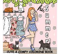 Hi,Summer Coloring Book: Charming Coloring Book for Adults and Teens Filled with Adorable Fashion, Cozy Vibes, and Delightful Style