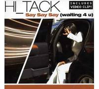 Hi Tack - Say Say Say