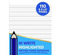 Hi Write Highlighted Writing Paper Notebook: Highlighted Lined Paper with Dotted Midline for Clear Handwriting, Dysgraphia and OT Friendly, Neat ... Children, Perfect for School, Work, Therapy