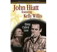 Hiatt John, Feat.Kelly Willis - John Hiatt-Thing Called Love [DVD] [Reino Unido]