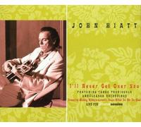 Hiatt, John - I'll Never Get Over You