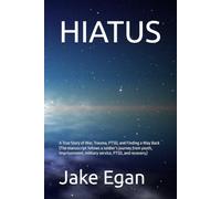 HIATUS: A True Story of War, Trauma, PTSD, and Finding a Way Back (The manuscript follows a soldier’s journey from youth, imprisonment, military service, PTSD, and recovery.)