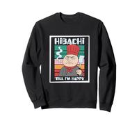 Hibachi hasta Que Estoy Feliz Teppanyaki Cocina Japonesa Hibachi Fan Sudadera