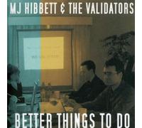 Hibbett, M.J. & The Validators - Better Things to Do