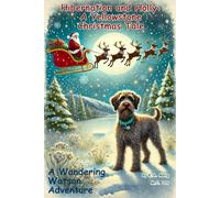Hibernation and Holly: A Yellowstone Christmas Tale: A Wandering Watson Adventure