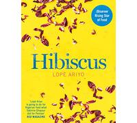 Hibiscus: Discover Fresh Flavours from West Africa with the Observer Rising Star of Food 2017