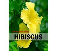 HIBISCUS The Gardens Queen: A Stunning Coffee Table Collection of Flower Photography