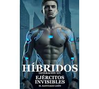 Híbridos IA -Generación XIV: Ejércitos Invisibles