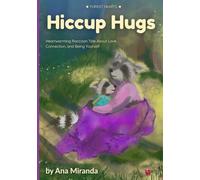 Hiccup Hugs: Heartwarming Raccoon Tale About Love, Connection, and Being Yourself (Forest Hearts)